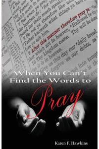 When You Can't Find The Words To Pray