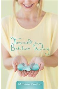 Toward a Better Way