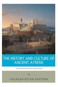 World's Greatest Civilizations: The History and Culture of Ancient Athens