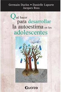 Que hacer para desarrollar la autoestima en los adolescentes
