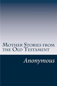 Mother Stories from the Old Testament