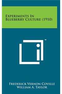 Experiments in Blueberry Culture (1910)