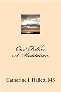 Our Father, A Meditation