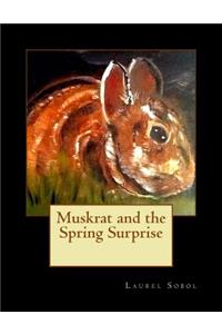 Muskrat and the Spring Surprise