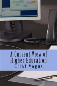 Current View of Higher Education
