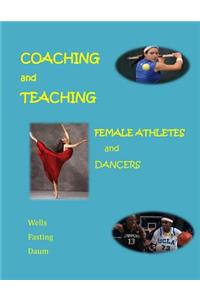 Coaching and Teaching Female Athletes and Dancers