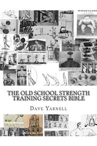 Old School Strength Training Secrets Bible