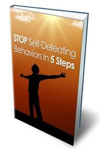 Stop Self-Defeating Behaviors in 5 Steps