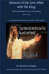 Memoirs of My Love Affair with the King: Out of the Birthings of Face to Face Intimacy