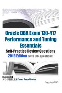 Oracle DBA Exam 1Z0-417 Performance and Tuning Essentials Self-Practice Review Questions