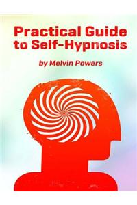 Practical Guide to Self-Hypnosis