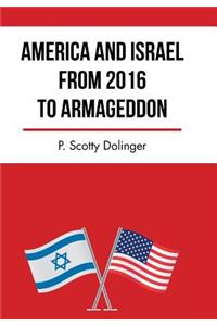 America and Israel from 2016 to Armageddon