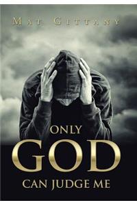 Only God Can Judge Me