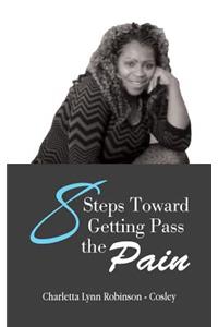 8 Steps Toward Getting Pass the Pain