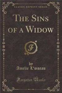 The Sins of a Widow (Classic Reprint)