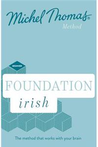 Foundation Irish Revised Edition (Learn Irish with the Michel Thomas Method)