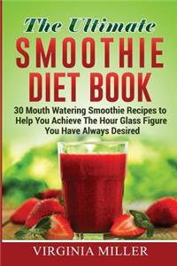 The Ultimate Smoothie Diet Book