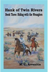 Hank of Twin Rivers, Book Three