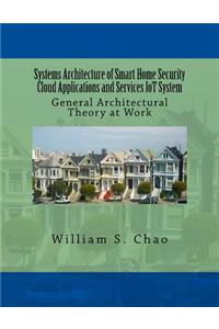 Systems Architecture of Smart Home Security Cloud Applications and Services Iot System