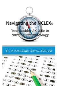 Navigating the NCLEX: Your Insiders' Guide to Nursing Pharmacology