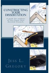 Constructing Your Dissertation