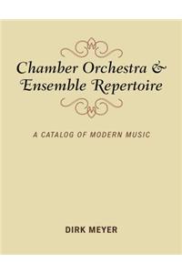 Chamber Orchestra and Ensemble Repertoire