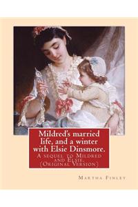 Mildred's married life, and a winter with Elsie Dinsmore.