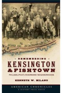 Remembering Kensington & Fishtown