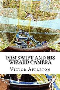 Tom Swift and His Wizard Camera