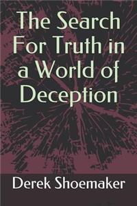 Search For Truth in a World of Deception