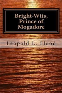 Bright-Wits, Prince of Mogadore