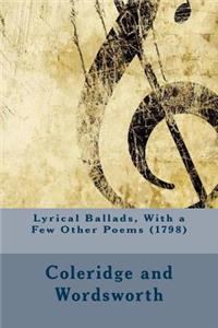 Lyrical Ballads, with a Few Other Poems (1798)