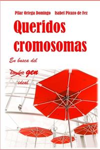 Queridos Cromosomas