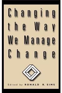 Changing the Way We Manage Change