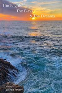 The Nights, The Days and The Dreams