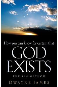 How You Can Know For Certain That GOD Exists