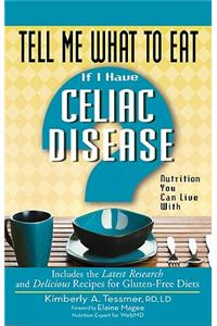 Tell Me What to Eat If I Have Celiac Disease