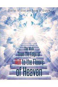 The Walk from the Edge of Hell to the Floors of Heaven