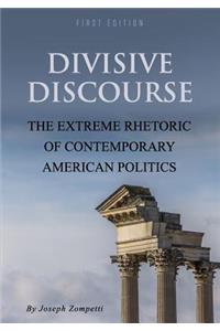 Divisive Discourse: The Extreme Rhetoric of Contemporary American Politics