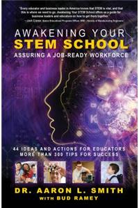 Awakening Your Stem School: Assuring a Job-Ready Workforce