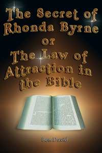 Secret of Rhonda Byrne or the Law of Attraction in the Bible