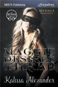 Maggie Desires Three (Siren Publishing Sensations)
