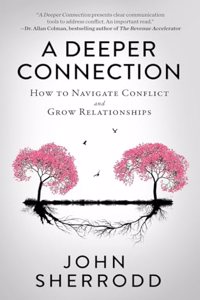 Deeper Connection: How to Navigate Conflict and Grow Relationships