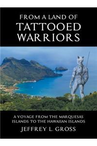 From The Land of Tattooed Warriors