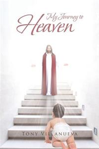 My Journey to Heaven