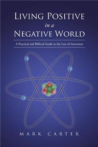 Living Positive in a Negative World