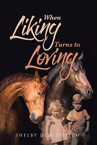 When Liking Turns to Loving