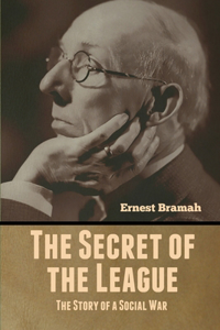 Secret of the League: The Story of a Social War
