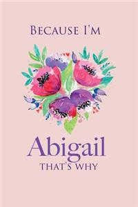because I'm Abigail That's Why