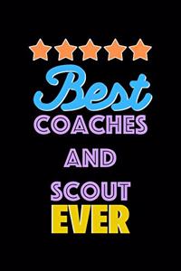 Best Coaches and Scout Evers Notebook - Coaches and Scout Funny Gift